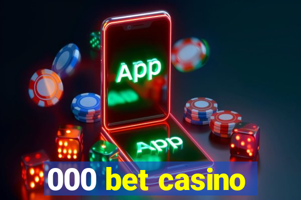 000 bet casino